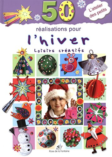 50 réalisations pour l'hiver : loisirs créatifs