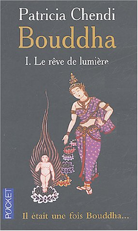 Bouddha. Vol. 1. Le rêve de lumière