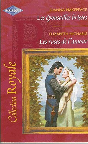 epousailles brisees,les ruses de l'amour royale 322