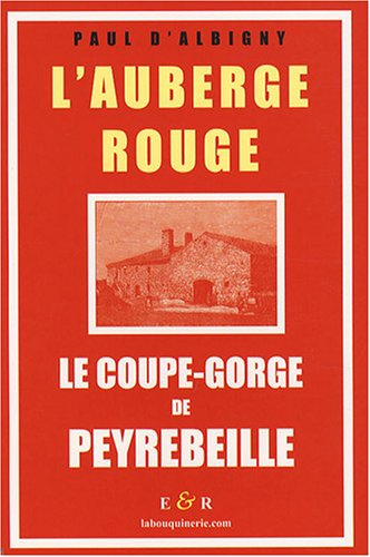 L'auberge rouge : le coupe-gorge de Peyrebeille (Ardèche)