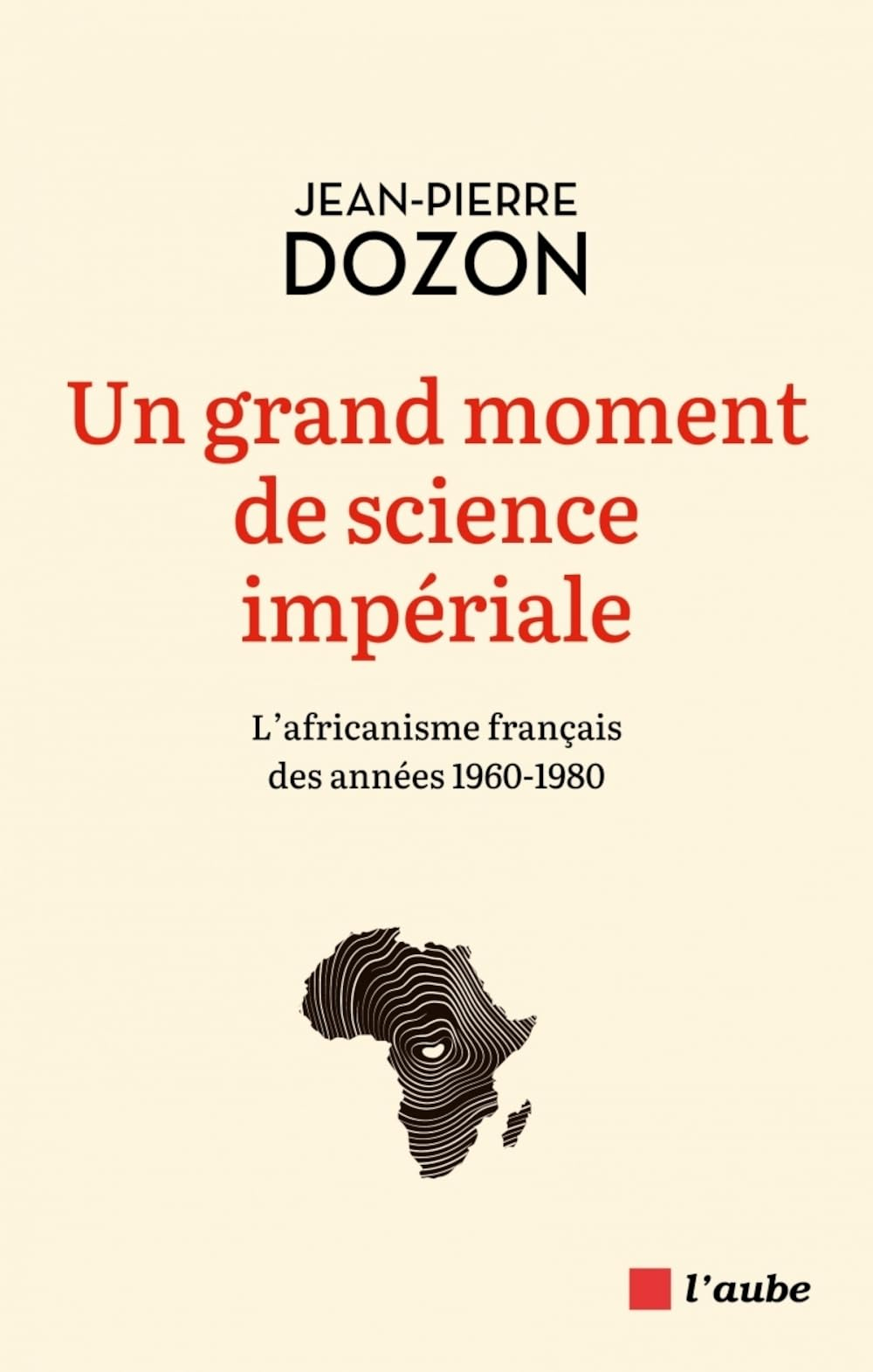 Un grand moment de science impériale : l'africanisme français des années 1960-1980