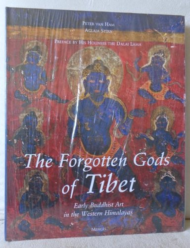 The Forgotten Gods of Tibet: Tabo and the Temples of Spiti, Early Buddhist Art in the Western Himala