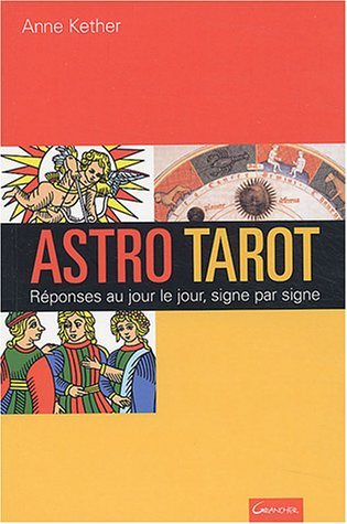 Astro-tarot, réponses au jour le jour, signe par signe