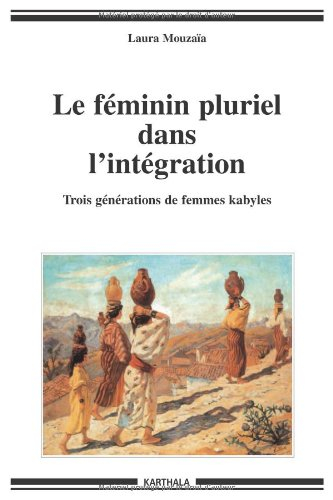 Le féminin pluriel dans l'intégration : trois générations de femmes kabyles