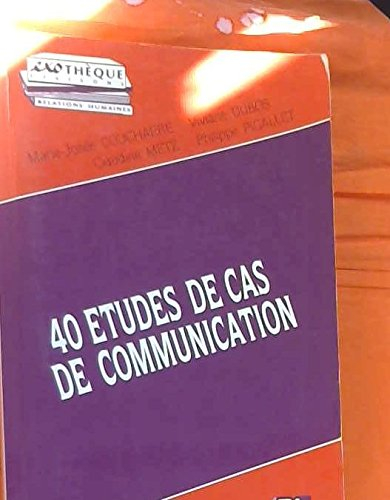 40 études de cas de communication : guide pratique pour créer les conditions d'une entraînement effi