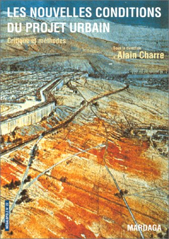 Mégalopole, n° 22. Les nouvelles conditions du projet urbain : critique et méthodes