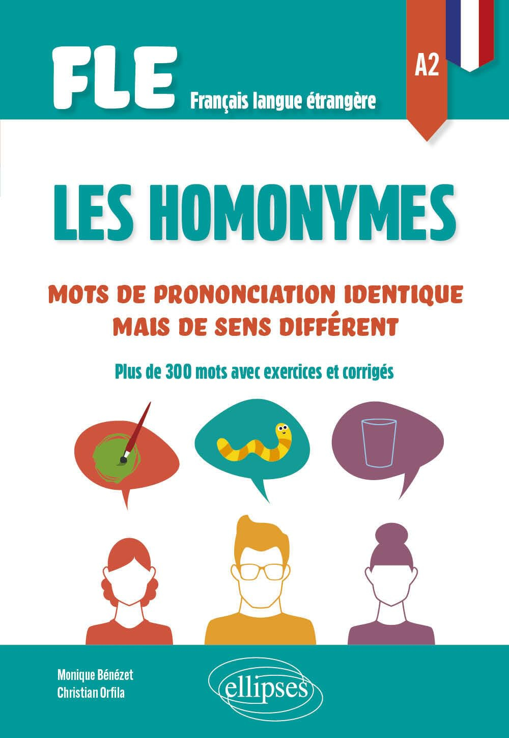 Les homonymes : mots de prononciation identique mais de sens différent : plus de 300 mots avec exerc