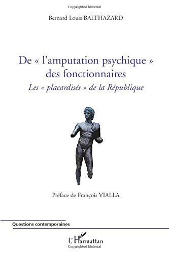 De l'amputation psychique des fonctionnaires : les placardisés de la République