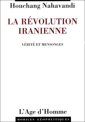 La révolution iranienne : vérité et mensonges