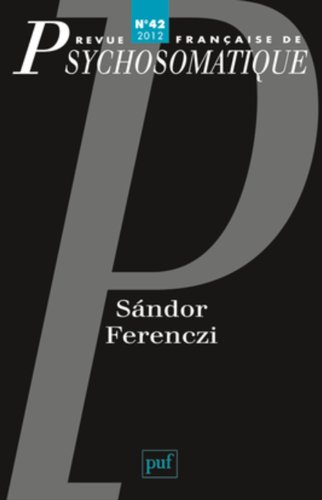 Revue française de psychosomatique, n° 42. Sandor Ferenczi