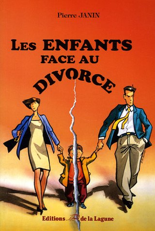 Comment aider les enfants à surmonter le divorce de leurs parents