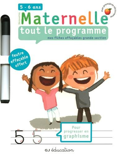 Mes fiches effaçables grande section : maternelle 5-6 ans, tout le programme : pour progresser en gr
