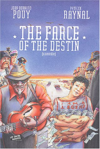 La farce du destin. Vol. 2. The farce of the destin : comédie