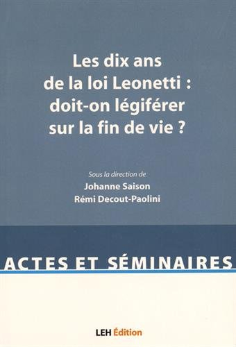Les dix ans de la loi Leonetti : doit-on légiférer sur la fin de vie ?