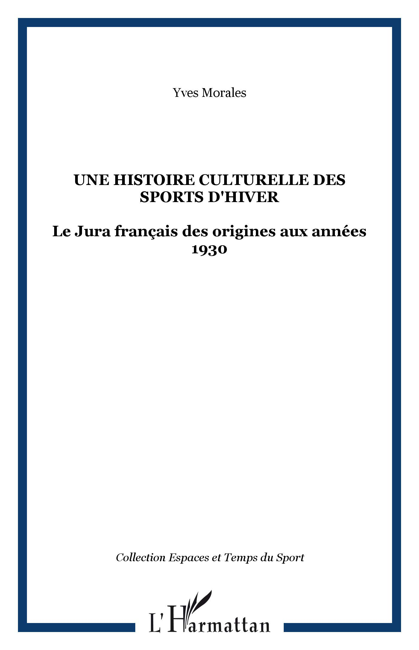 Une histoire culturelle des sports d'hiver : le Jura français des origines aux années 1930