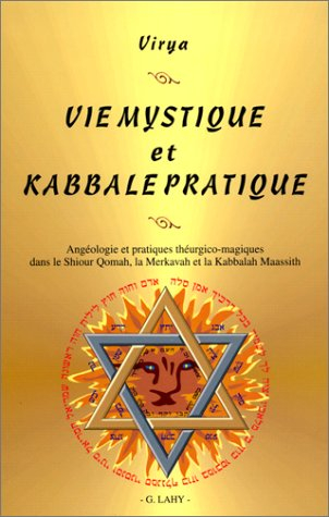 Vie mystique et kabbale pratique : angéologieet pratiques théurgico-magiques dans le Shiour Qomah, l