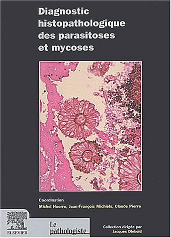 Diagnostic histopathologique des parasitoses et mycoses