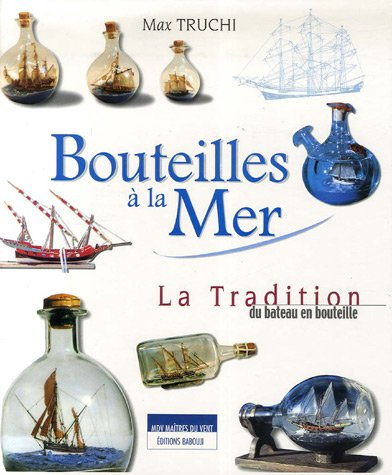 Bouteilles à la mer : traditions du bateau en bouteille