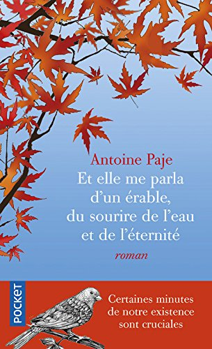 Et elle me parla d'un érable, du sourire de l'eau et de l'éternité