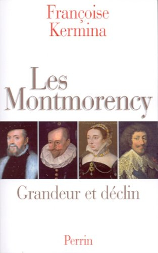 Les Montmorency : grandeur et déclin