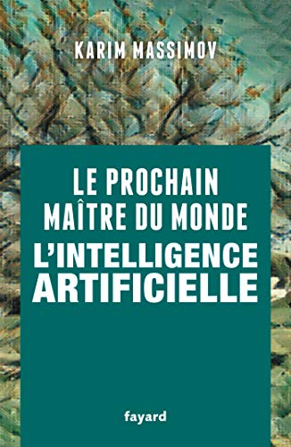 Le prochain maître du monde : l'intelligence artificielle