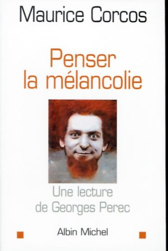 Penser la mélancolie : une lecture de Georges Perec