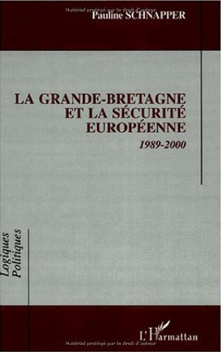 La Grande-Bretagne et la sécurité européenne : 1989-2000