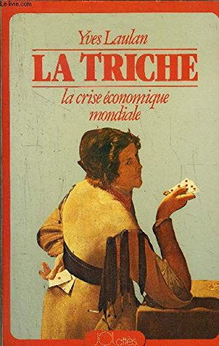 la triche : la crise économique mondiale