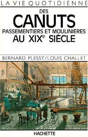 La Vie quotidienne des canuts au XIXe siècle