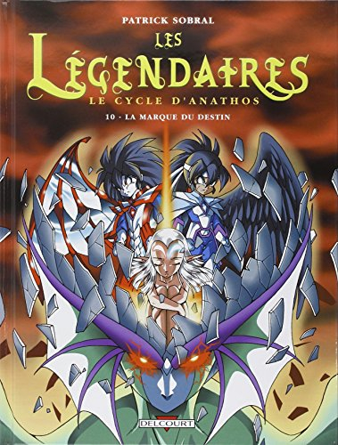 Les Légendaires. Vol. 10. Le cycle d'Anathos : la marque du destin
