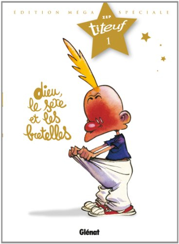 Spécial Titeuf le film. Vol. 1. Dieu, le sexe et les bretelles