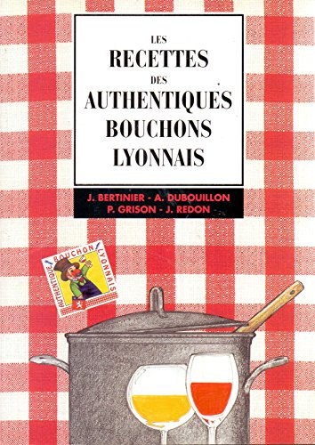 les recettes des authentiques bouchons lyonnais