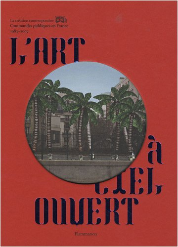 l'art à ciel ouvert : commandes publiques en france, 1983-2007