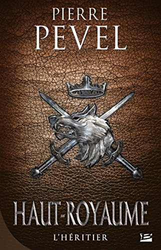 Haut-Royaume. Vol. 2. L'héritier