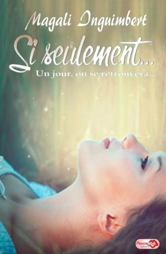 Si seulement...: Un jour on se retrouvera