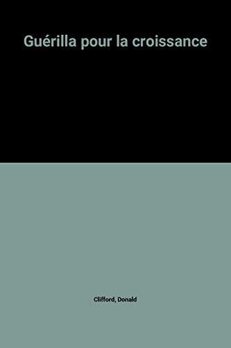 Guérilla pour la croissance : les stratégies des entreprises qui grandissent vite