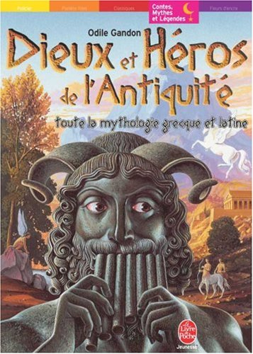 Dieux et héros de l'Antiquité : toute la mythologie grecque et latine