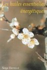 Les huiles essentielles énergétiques