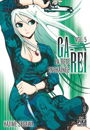 Ga-Rei : la bête enchaînée. Vol. 5