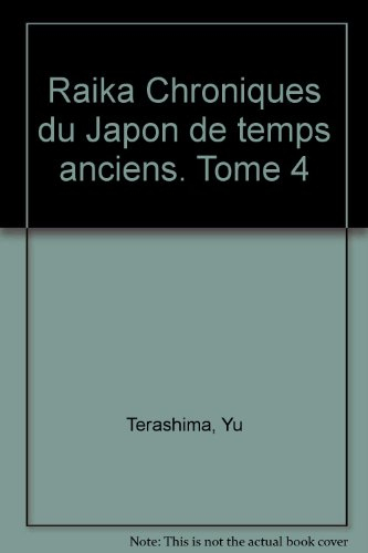 Raïka : chroniques du Japon des temps anciens. Vol. 4