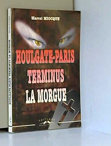 Houlgate-Paris, terminus la morgue