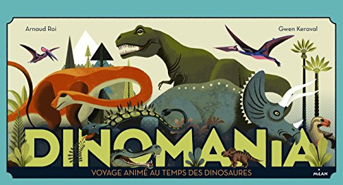 Dinomania : voyage animé au temps des dinosaures