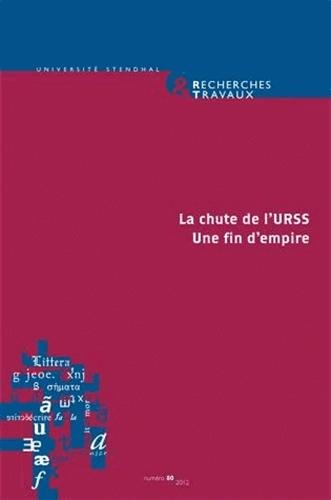 Recherches & travaux, n° 80. La chute de l'URSS : une fin d'empire