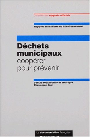 Déchets municipaux : coopérer pour prévenir : rapport au ministre de l'environnement