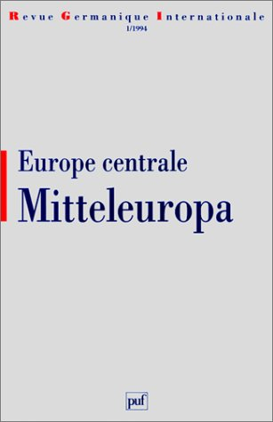 Revue germanique internationale, n° 1. Europe centrale. Mitteleuropa