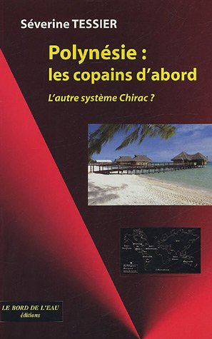 Polynésie, les copains d'abord : l'autre système Chirac ?