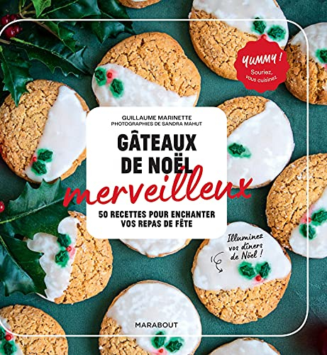 Gâteaux de Noël merveilleux : 50 recettes pour enchanter vos repas de fête