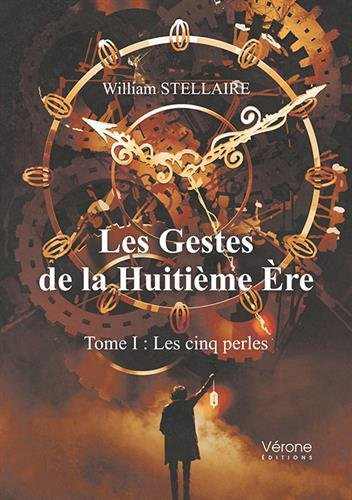 Les gestes de la Huitière Ère - Tome I : Les cinq perles