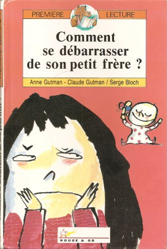 Comment se débarrasser de son petit frère ?