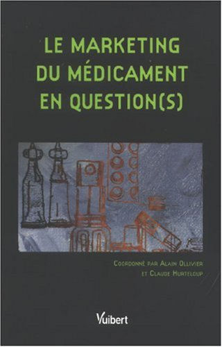 Le marketing du médicament en question(s)